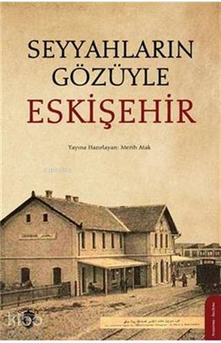 Seyyahların Gözüyle Eskişehir