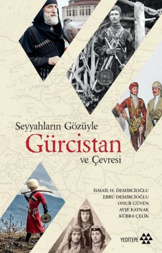 Seyyahların Gözüyle Gürcistan ve Çevresi - Kitapiks.com