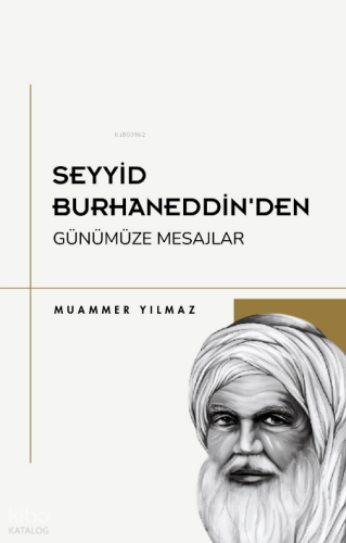 Seyyid Burhaneddin'den Günümüze Mesajlar