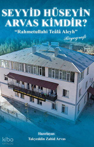 Seyyid Hüseyin Arvas Kimdir?