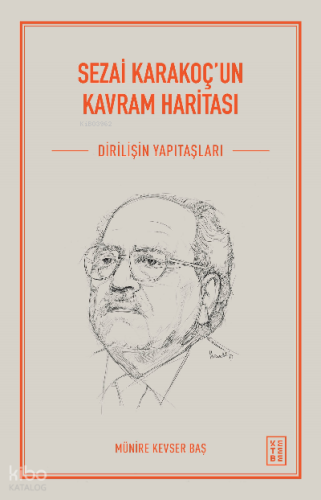 Sezai Karakoç'un Kavram Haritası;Diriliş’in Yapıtaşları