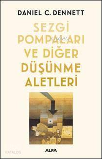 Sezgi Pompaları ve Diğer Düşünme Aletleri - Kitapiks.com