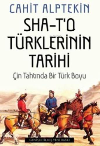 Sha-T'O Türklerinin Tarihi; Çin Tahtında Bir Türk Boyu