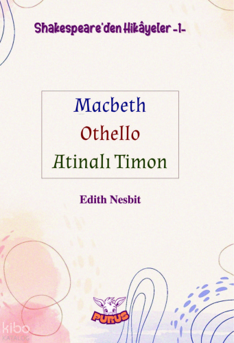 Shakespeare’den Hikâyeler 1;Macbeth-Othello-Atinalı Timon