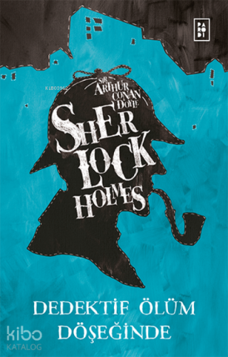 Sherlock Holmes - Dedektif Ölüm Döşeğinde