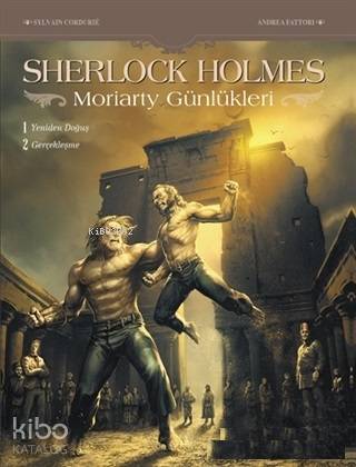 Sherlock Holmes - Moriarty Günlükleri; Yeniden Doğuş - Gerçekleşme - K