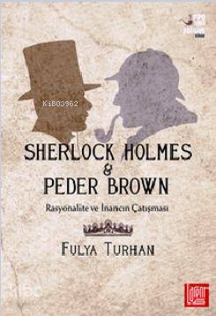 Sherlock Holmes - Peder Brown; Rasyonalite ve İnancın Çatışması