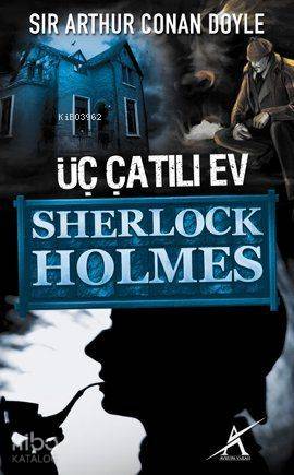 Sherlock Holmes - Üç Çatılı Ev