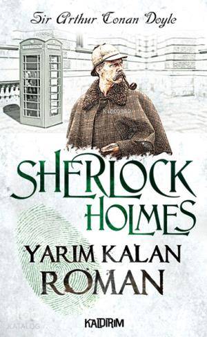 Sherlock Holmes - Yarım Kalan Roman