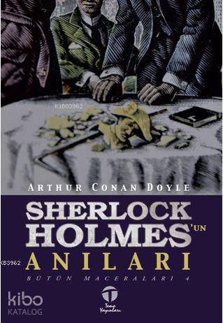 Sherlock Holmes'un Anıları; Bütün Maceraları 4