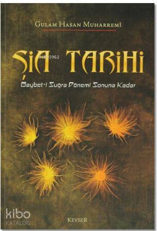 Şia Tarihi; Gaybet-i Suğra Dönemi Sonuna Kadar - Kitapiks.com