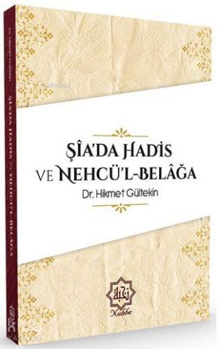 Şiada Hadis Ve Nehcül Belağa - Kitapiks.com