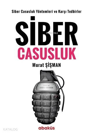 Siber Casusluk; Yöntemleri ve Karşı Tedbirler