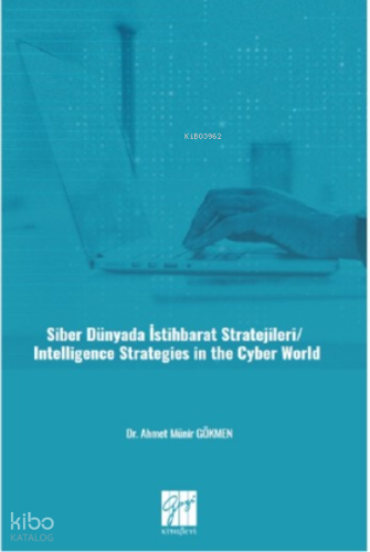 Siber Dünyada İstihbarat Stratejileri/ Intelligence Strategies In The Cyber World