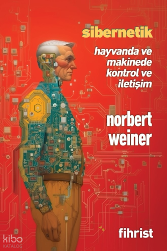 Sibernetik;Hayvanda ve Makinede Kontrol ve İletişim