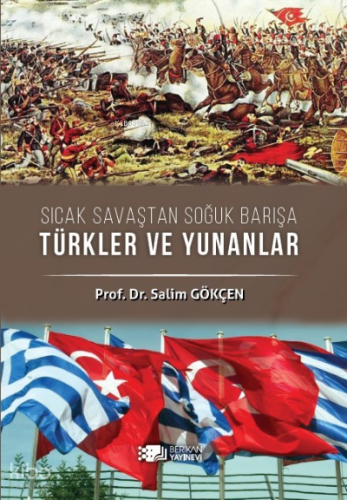 Sıcak Savaştan Soğuk Barışa Türkler Ve Yunanlılar