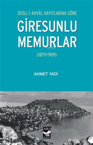 Sicill-i Ahval Kayıtlarına Göre Giresunlu Memurlar;(1879-1909)