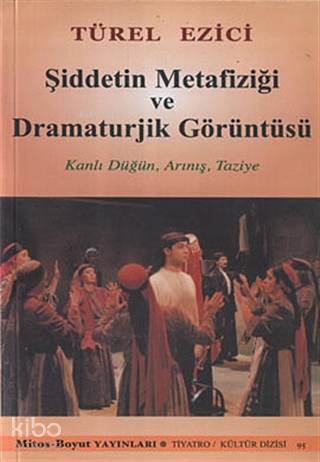 Şiddetin Metafiziği ve Dramaturjik Görüntüsü; Kanlı Düğün, Arınış, Taziye