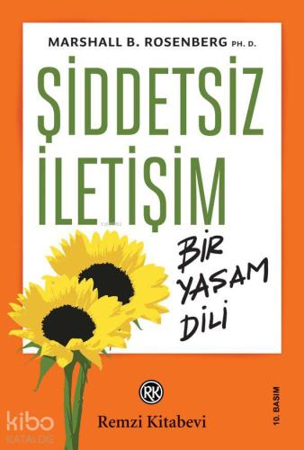 Şiddetsiz İletişim; Bir Yaşam Dili - Kitapiks.com