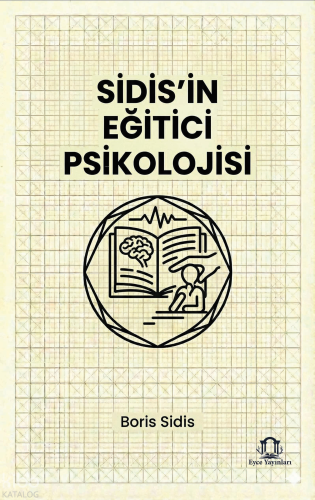 Sidis’in Eğitici Psikolojisi