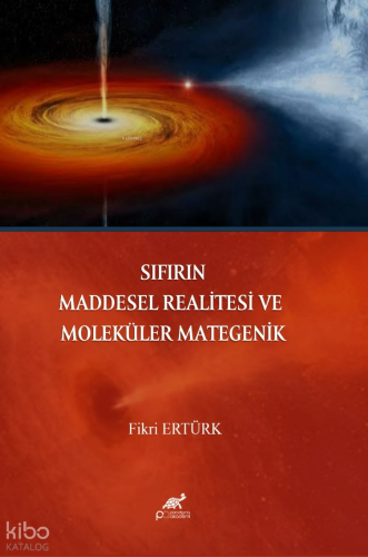 Sıfırın Maddesel Realitesi ve Moleküler Mategenik