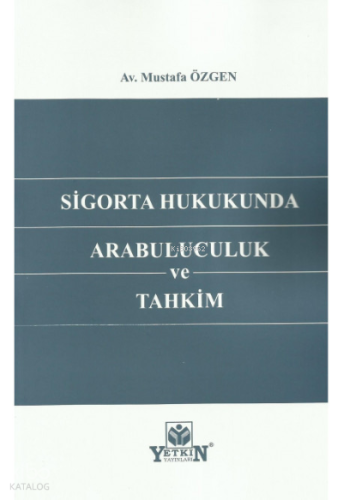 Sigorta Hukukunda Arabuluculuk Ve Tahkim