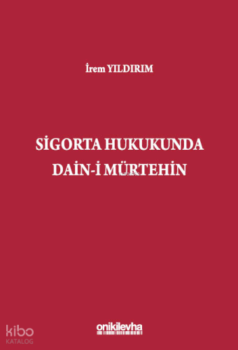 Sigorta Hukukunda Dain-i Mürtehin