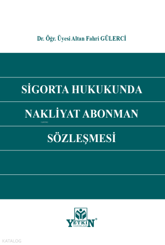 Sigorta Hukukunda Nakliyat Abonman Sözleşmesi