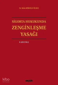 Sigorta Hukukunda Zenginleşme Yasağı