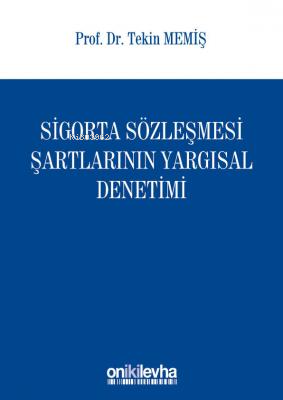 Sigorta Sözleşmesi Şartlarının Yargısal Denetimi