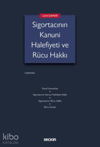 Sigortacının Kanuni Halefiyeti ve Rücu Hakkı