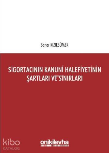 Sigortacının Kanuni Halefiyetinin Şartları ve Sınırları - Kitapiks.com