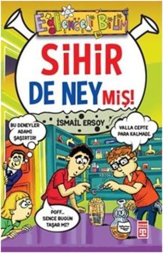 Sihir de Neymiş!; Eğlenceli Bilim