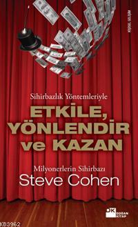 Sihirbazlık Yöntemleriyle Etkile, Yönlendir ve Kazan