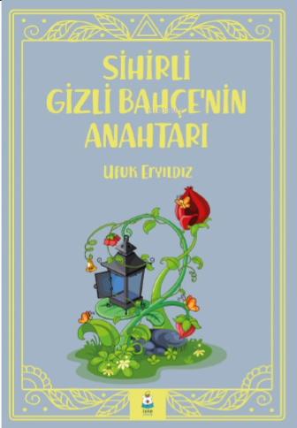 Sihirli Gizli Bahçe’nin Anahtarı - Kitapiks.com