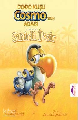 Sihirli İksir; Dodo Kuşu Cosmo'nun Adası - Kitapiks.com