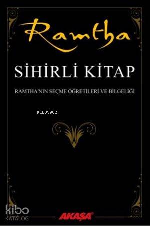 Sihirli Kitap; Ramtha'nın Seçme Öğretileri ve Bilgeliği