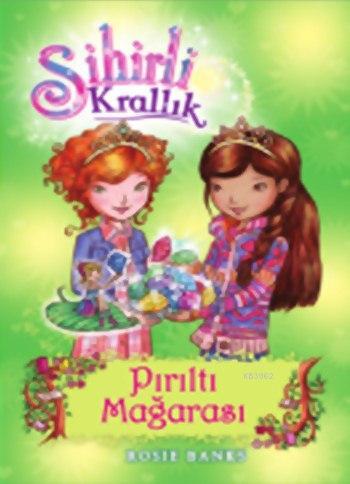 Sihirli Krallık 18; Pırıltı Mağarası (9+ Yaş) - Kitapiks.com