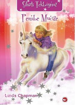 Sihirli Tekboynuz 3| Pembe Mucize