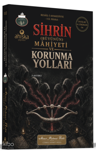 Sihrin (Büyünün) Mahiyeti ve Korunma Yolları