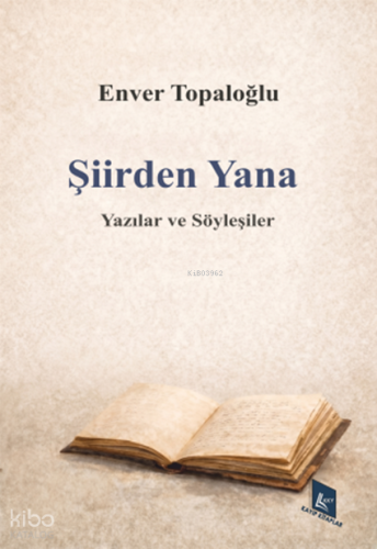 Şiirden Yana;Yazılar ve Söyleşiler