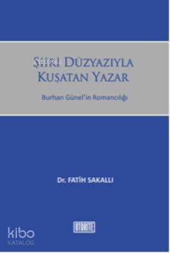 Şiiri Düzyazıyla Kuşatan Yazar; Burhan Günelin Romancılığı