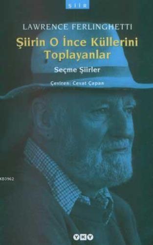Şiirin O İnce Küllerini Toplayanlar; (Seçme Şiirler) - Kitapiks.com