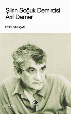 Şiirin Soğuk Demircisi Arif Damar (Eleştiri) - Kitapiks.com