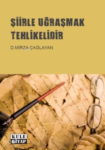 Şiirle Uğraşmak Tehlikelidir