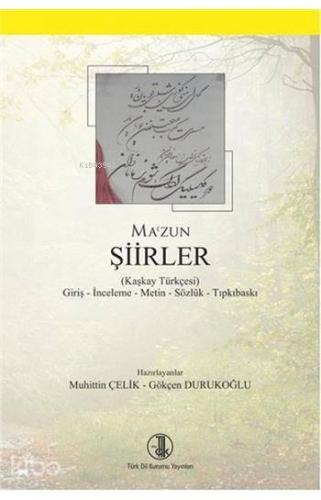 Şiirler; (Kaşkay Türkçesi) Giriş-İnceleme-Metin-Sözlük-Tıpkıbasım