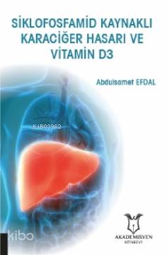Siklofosfamid Kaynaklı Karaciğer Hasarı ve Vitamin D3