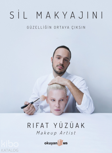 Sil Makyajını; Güzelliğin Ortaya Çıksın