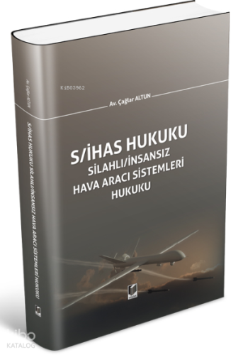 Silahlı/İnsansız Hava Aracı Sistemleri Hukuku (S/İHAS Hukuku)