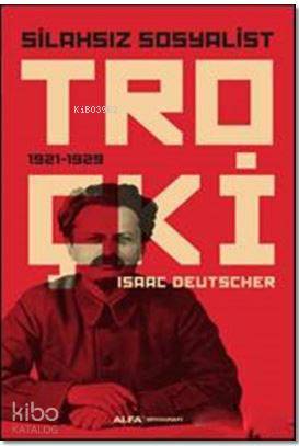 Silahsız Sosyalist Troçki; 1921 - 1929 - Kitapiks.com